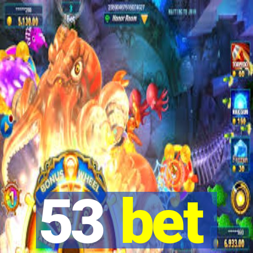 53 bet